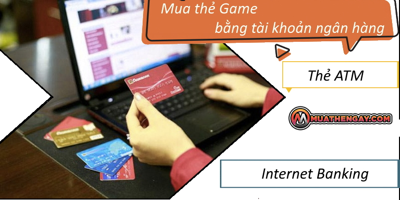 mua thẻ game bằng tài khoản ngân hàng